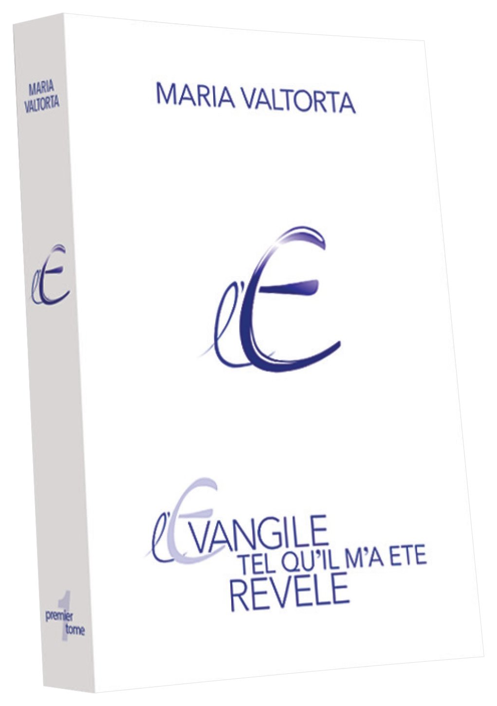 L'Évangile tel qu'il m'a été révélé - tome 1 (2ème édition)