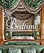 Bedtime: Inspirational Beds, Bedrooms & Boudoirs
