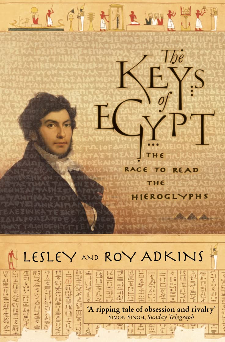 The Keys of Egypt: The Race to Read the Hieroglyphs By Lesley A .9780006531456