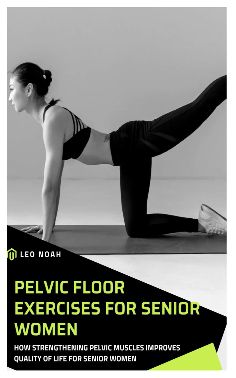 PELVIC FLOOR EXERCISES FOR SENIOR WOMEN: How Strengthening Pelvic Muscles Improves Quality Of Life For Senior Women