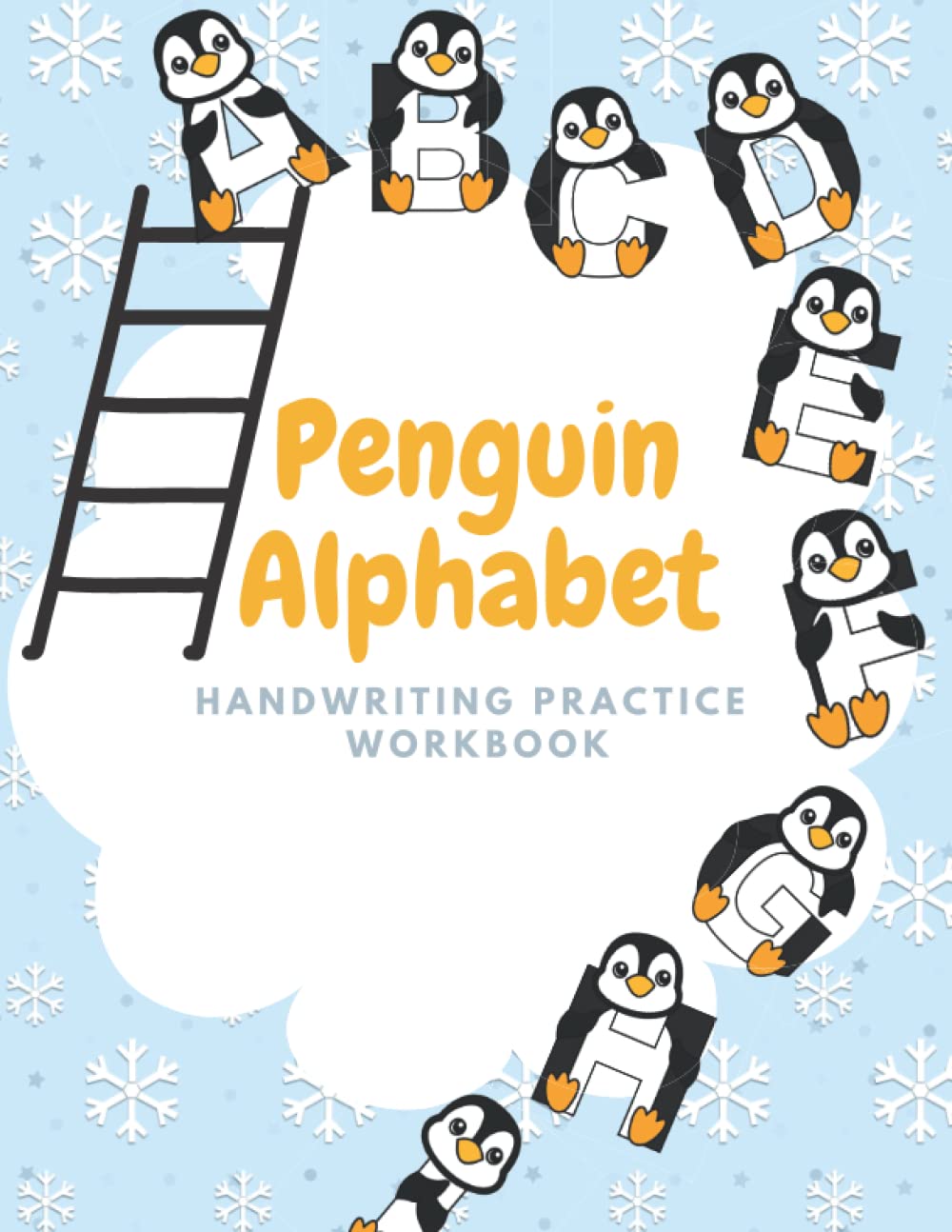 Penguin Alphabet Handwriting Practice Workbook: Printing Workbook with Penguins : Neat Handwriting Practice Penmanship Workbook for Preschool and ... Workbook 3rd Grade Writing Practice Book