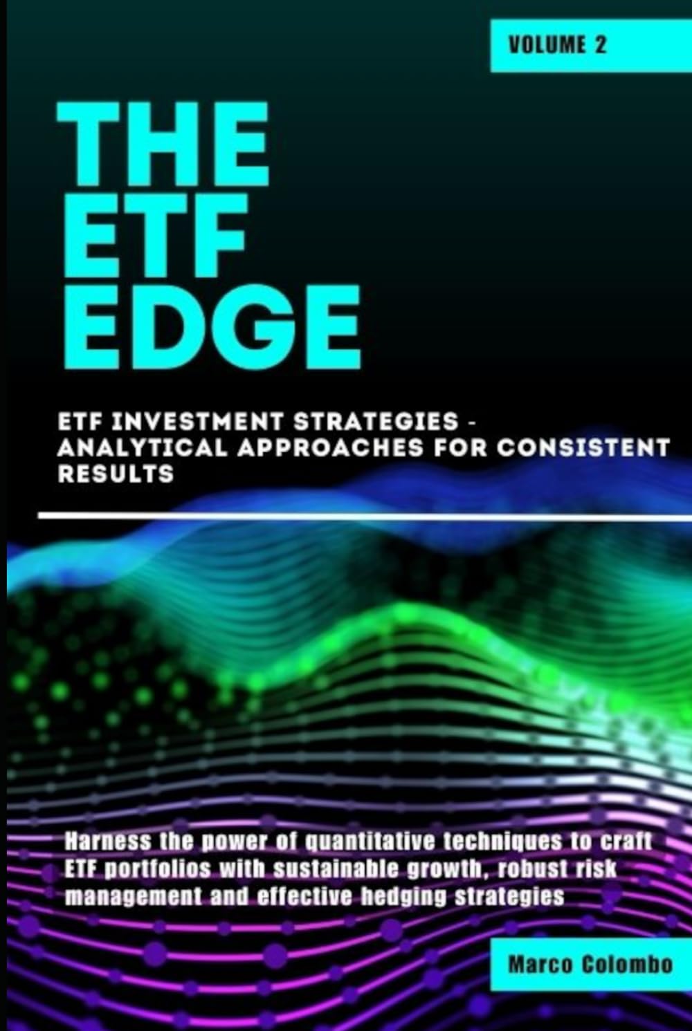 ETF Investment Strategies - Analytical Approaches for Consistent Results (The ETF Edge Vol.2)