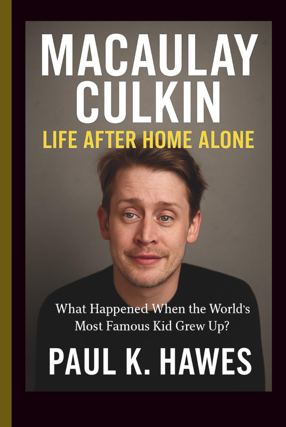 MACAULAY CULKIN — Life After Home Alone: What Happened When the World’s Most Famous Kid Grew Up?