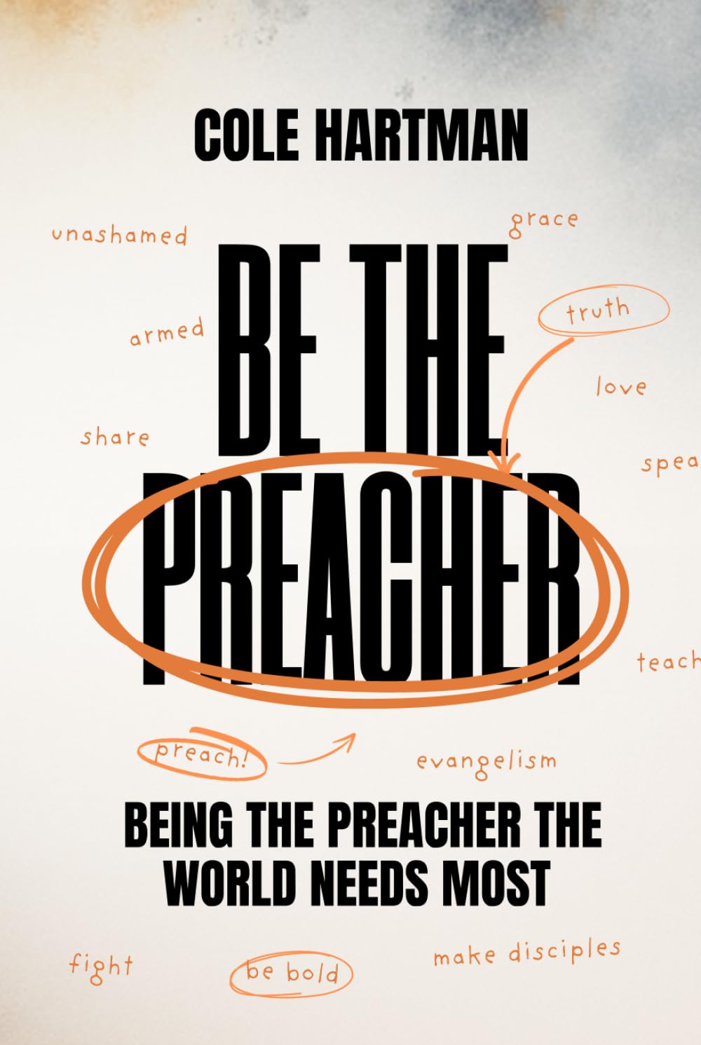 Be the Preacher: Being the Preacher the World Needs Most