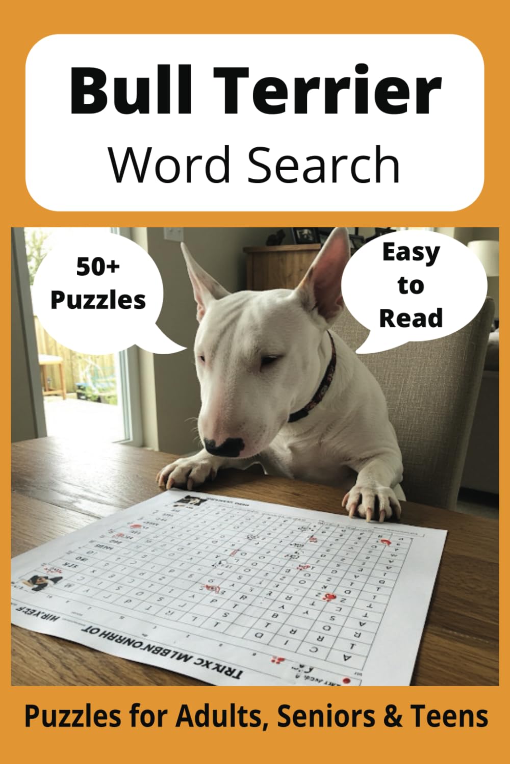 Bull Terrier Word Search Puzzle Book: Word Searches with Easy to Read Print about Bull Terriers, Loving Pets, Training and More | 6x9 inches, 110 pages ... Gift for Vacations, Holidays and Free Times