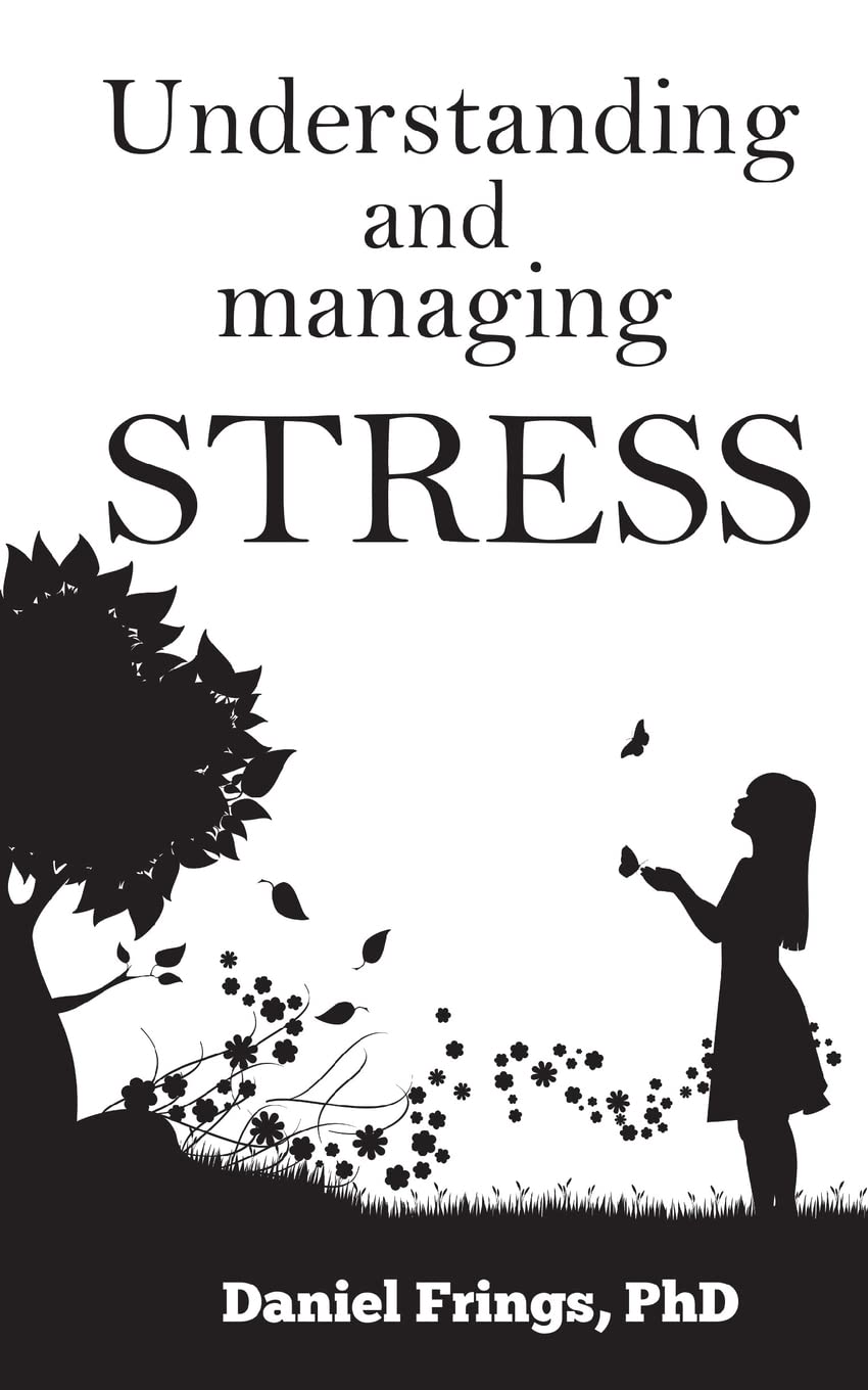 Understanding and Managing Stress: Volume 3 (PsychologyItBetter)