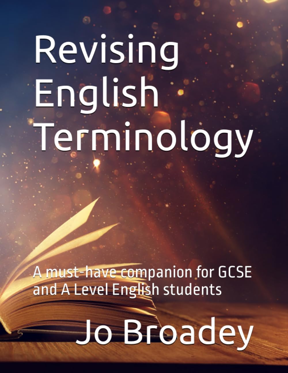 Revising English Terminology: A must-have companion for GCSE and A Level English students