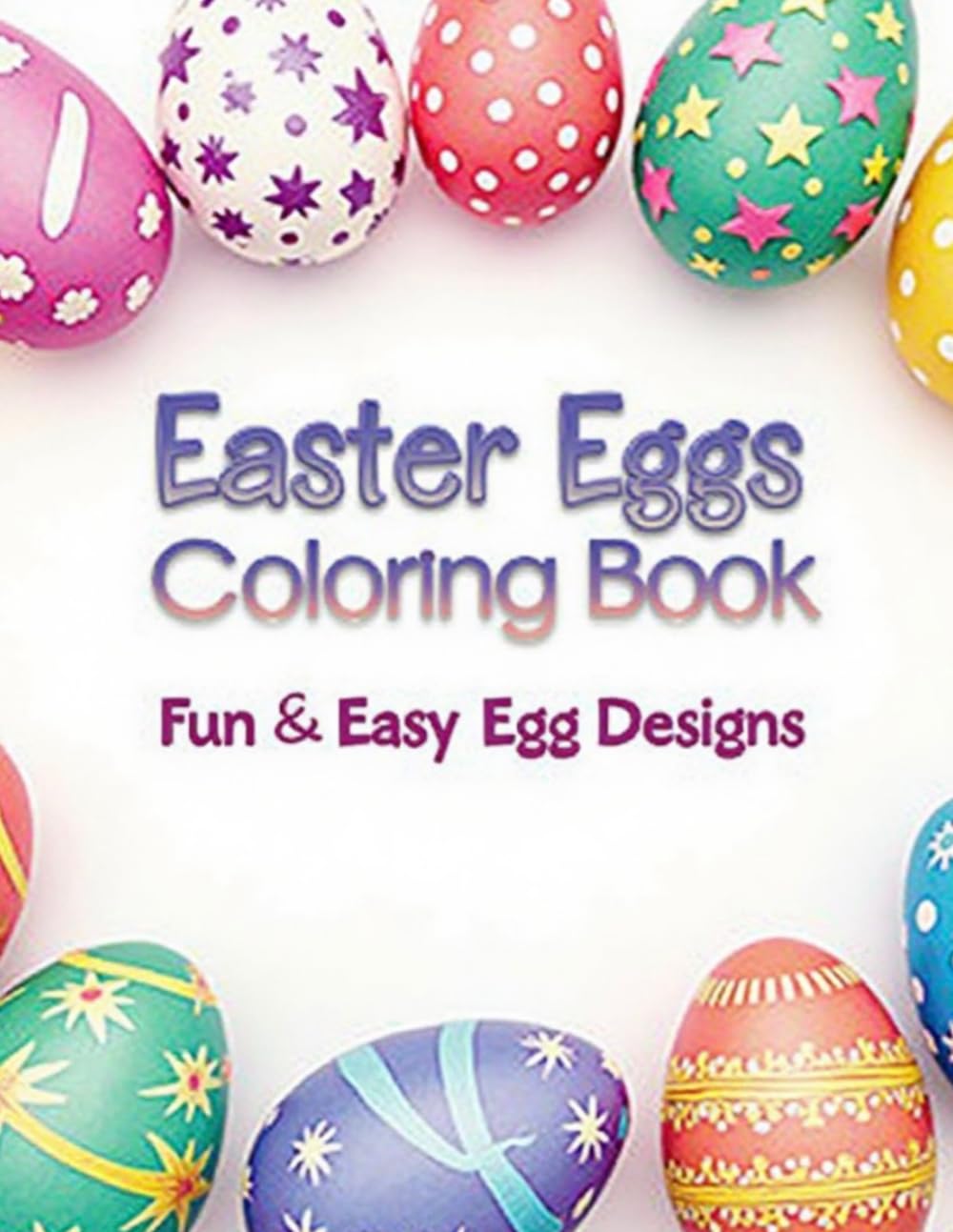 Easter Eggs Coloring Book: Fun and Easy Egg Designs