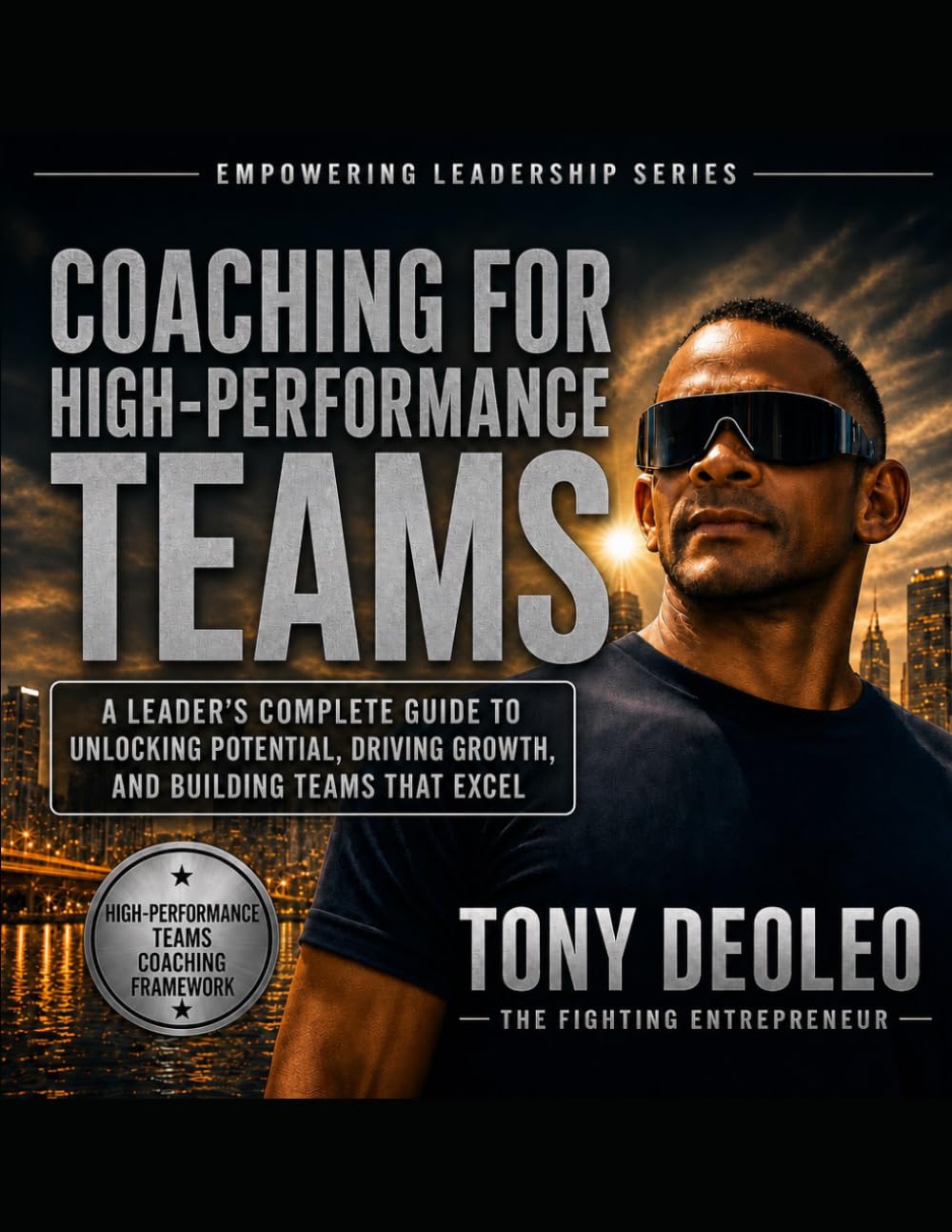 Coaching for High-Performance Teams: A Leader's Complete Guide to Unlocking Potential, Driving Growth, and Building Teams That Excel (The Empowered ... Leaders. Build Teams. Transform Businesses.")