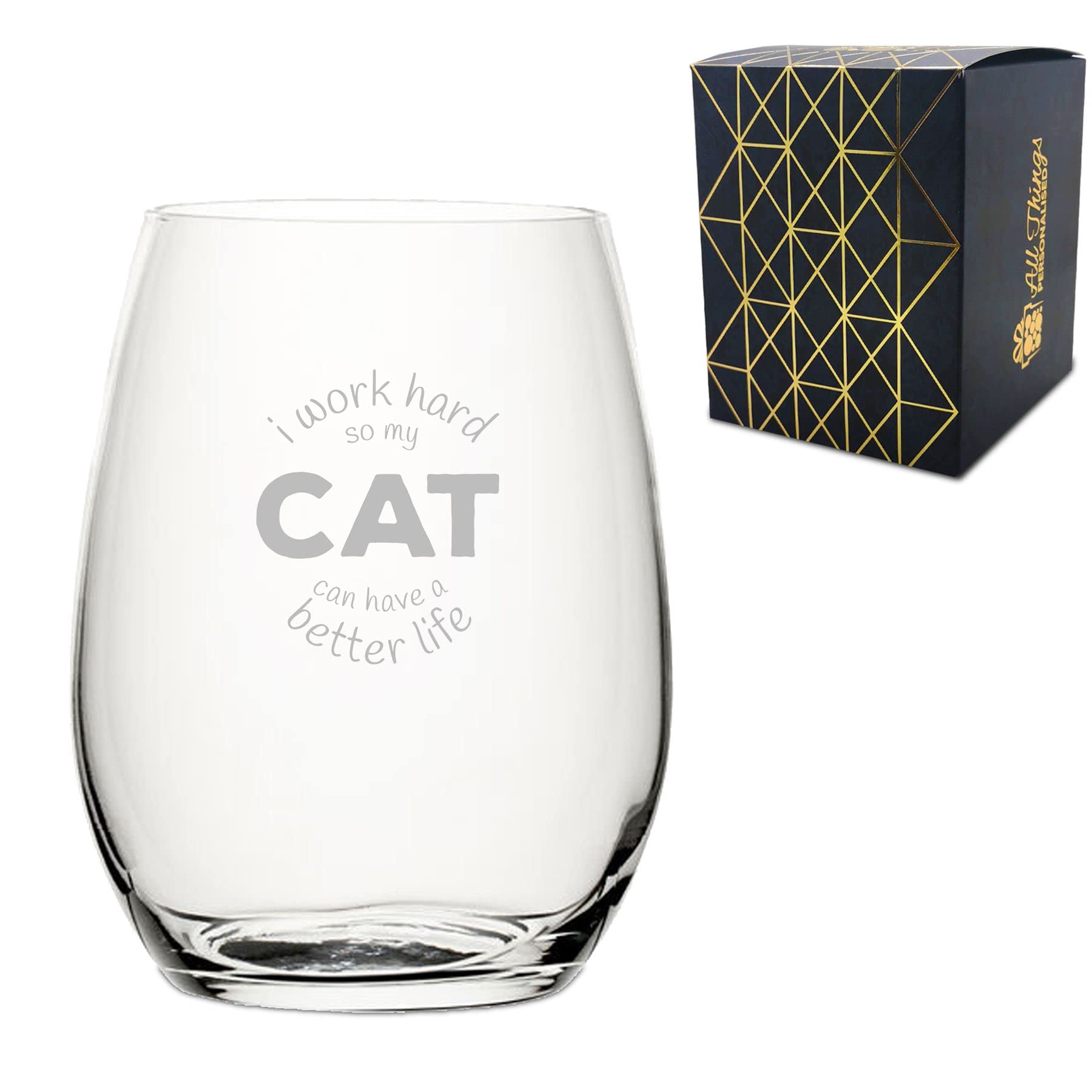 Engraved Novelty Stemless Wine Glass with I Work Hard so My Cat can Have a Better Life Design, Laser Engraved, Gift Box Included, Cat Lover Gift, Funny Cat Gift, Add an Optional Personalised Message