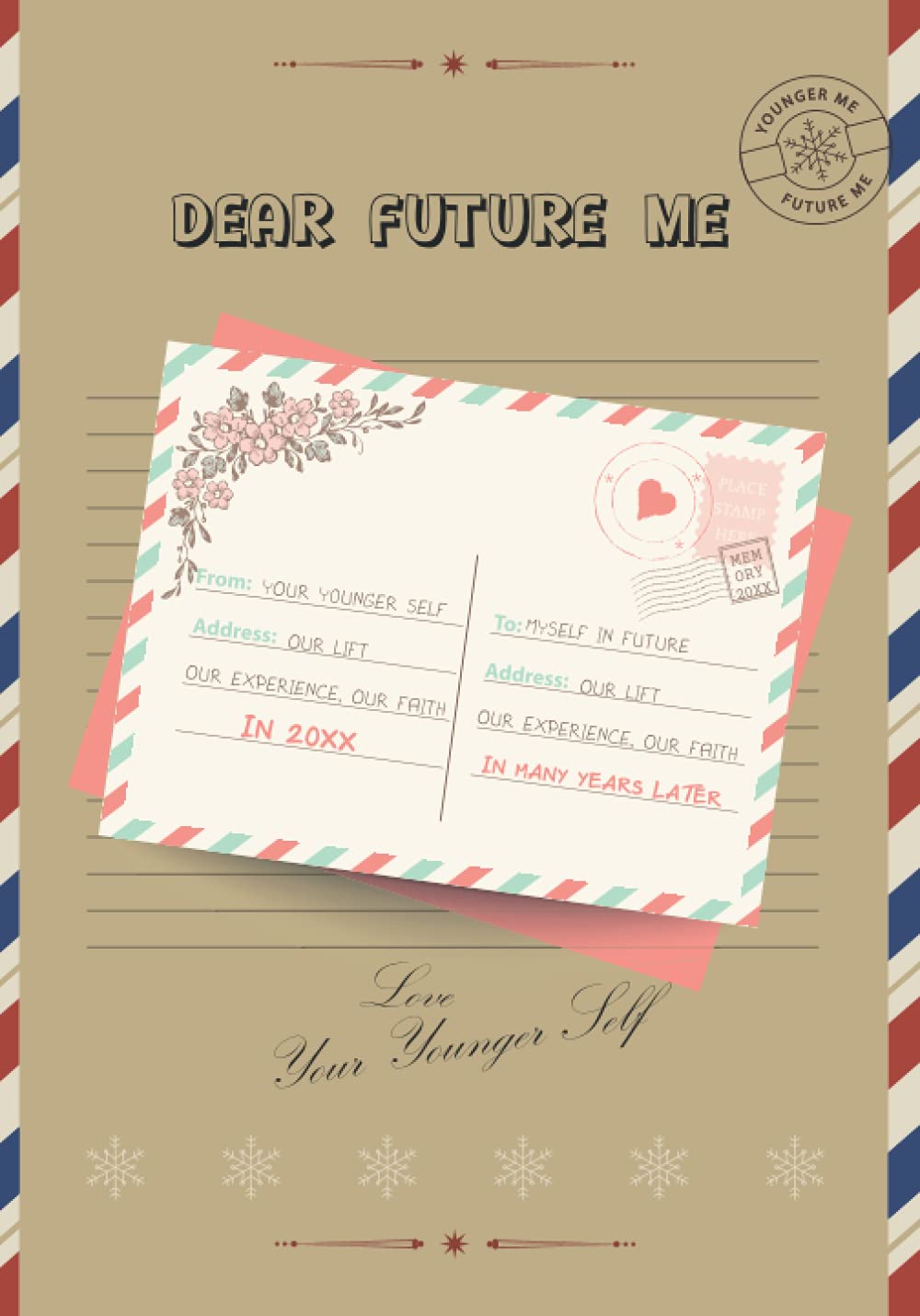 Dear future me; send Letters to my future self, Diary: Send letters to tell and share your stories and thoughts on the present to your future self