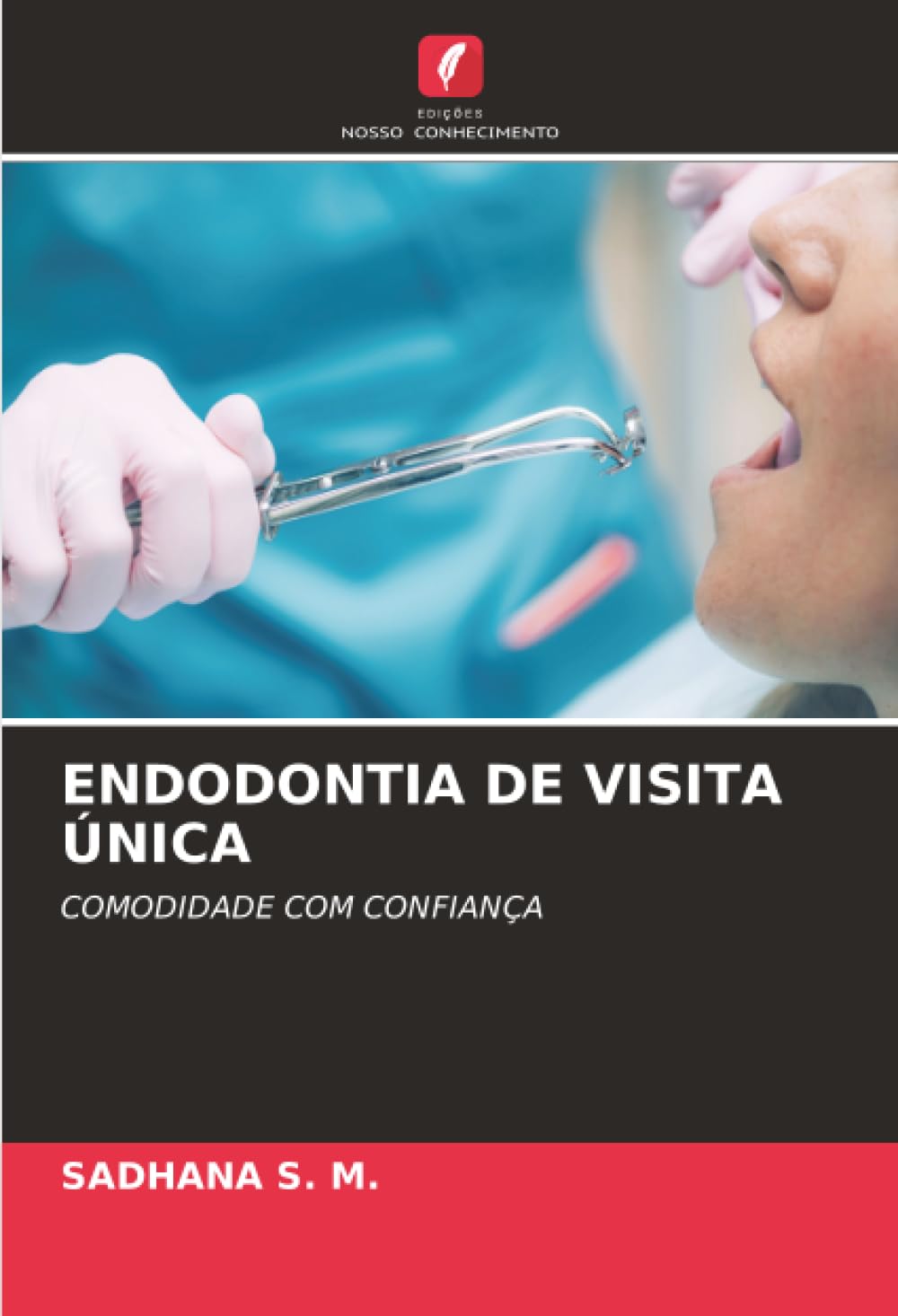 ENDODONTIA DE VISITA ÚNICA: COMODIDADE COM CONFIANÇA