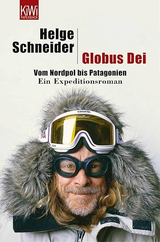 Globus Dei: Vom Nordpol bis Patagonien. Ein Expeditionsroman