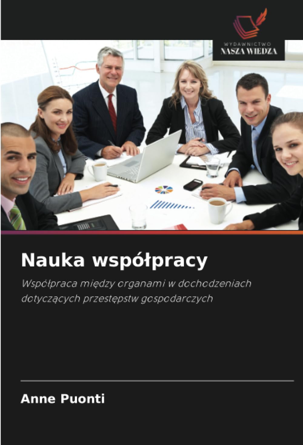 Nauka wspólpracy: Wspó¿praca mi¿dzy organami w dochodzeniach dotycz¿cych przest¿pstw gospodarczych