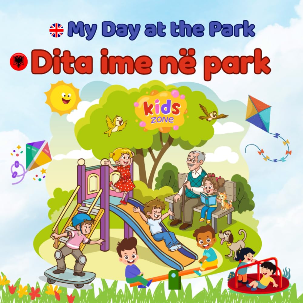 My Day at the Park / Dita ime në park: Bilingual English-Albanian Picture Book for Kids | Learn Albanian Outdoors Vocabulary | For Children Ages 3–7 (My Day... / Dita ime...)