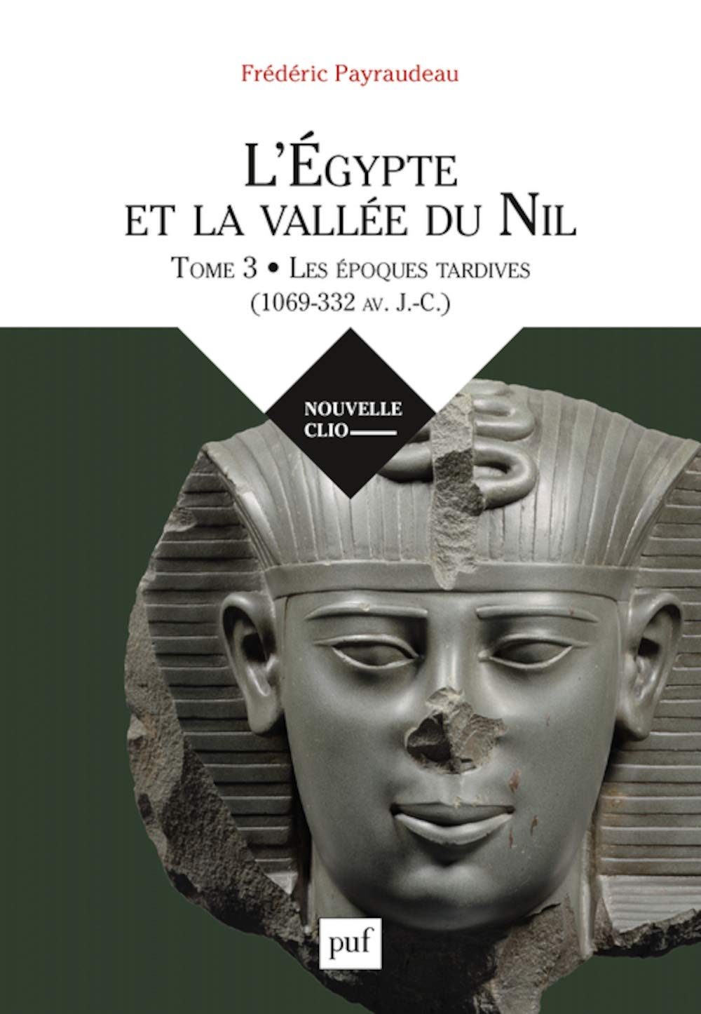 L'Égypte et la vallée du Nil. Tome 3: Les époques tardives (1069-332 av. J.-C.)