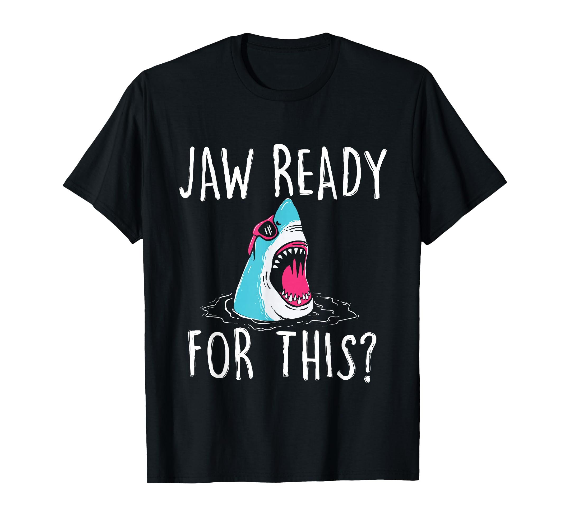 Jaw Ready for This - Funny Shark Lover Ocean Wildlife T-Shirt