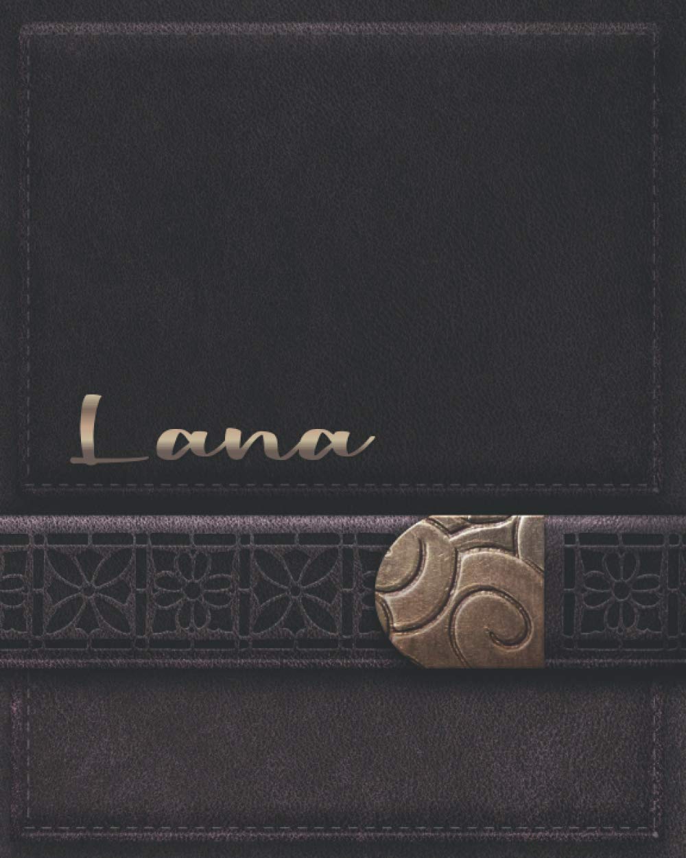 LANA JOURNAL GIFTS: Novelty Lana Present - Perfect Personalized Lana Gift (Lana Notebook)