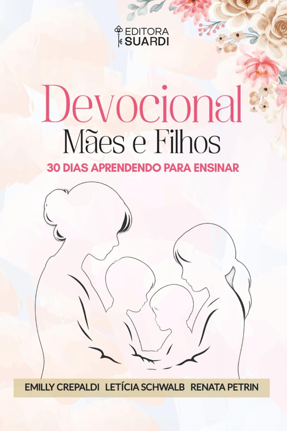 Devocional Mães e Filhos: 30 dias aprendendo para ensinar