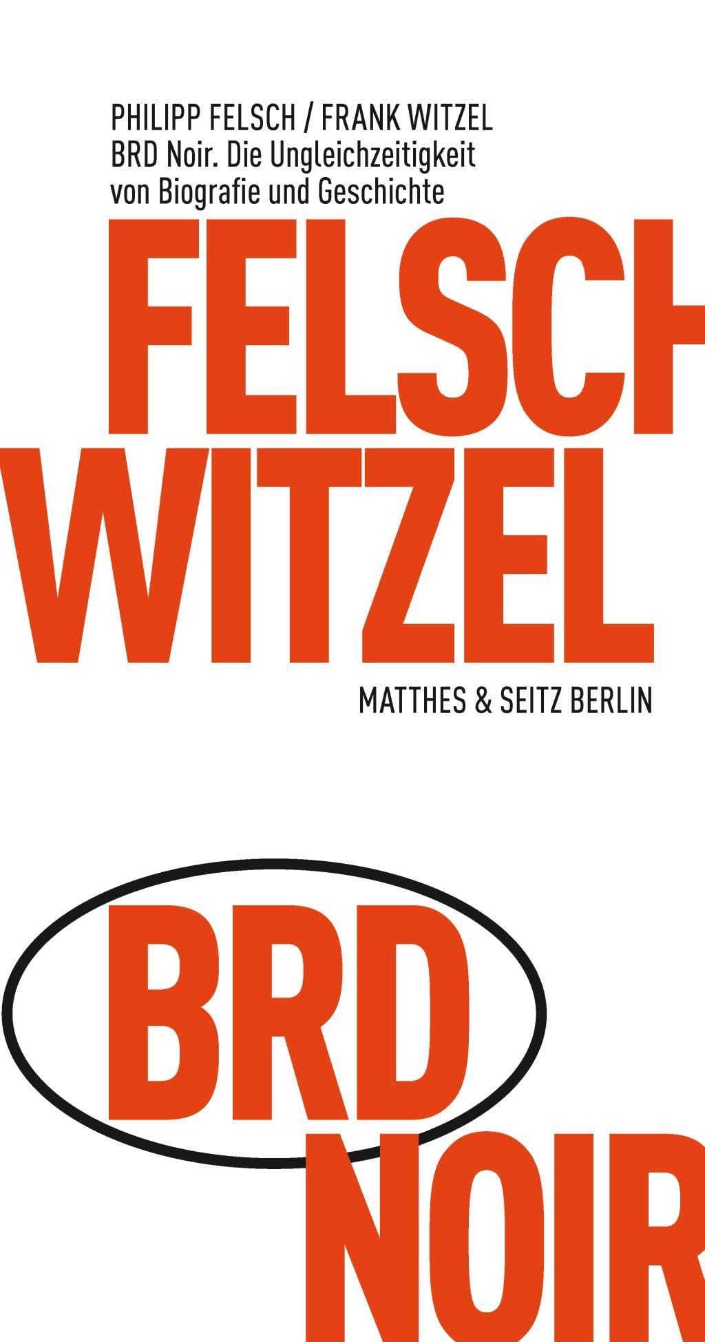 BRD Noir: Die Ungleichzeitigkeit von Biografie und Geschichte
