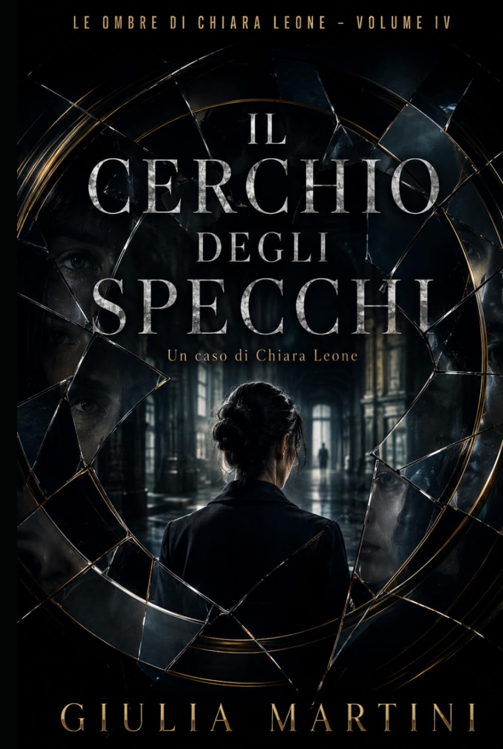 Il cerchio degli specchi: Quando il riflesso diventa verità (Le ombre di Chiara Leone)
