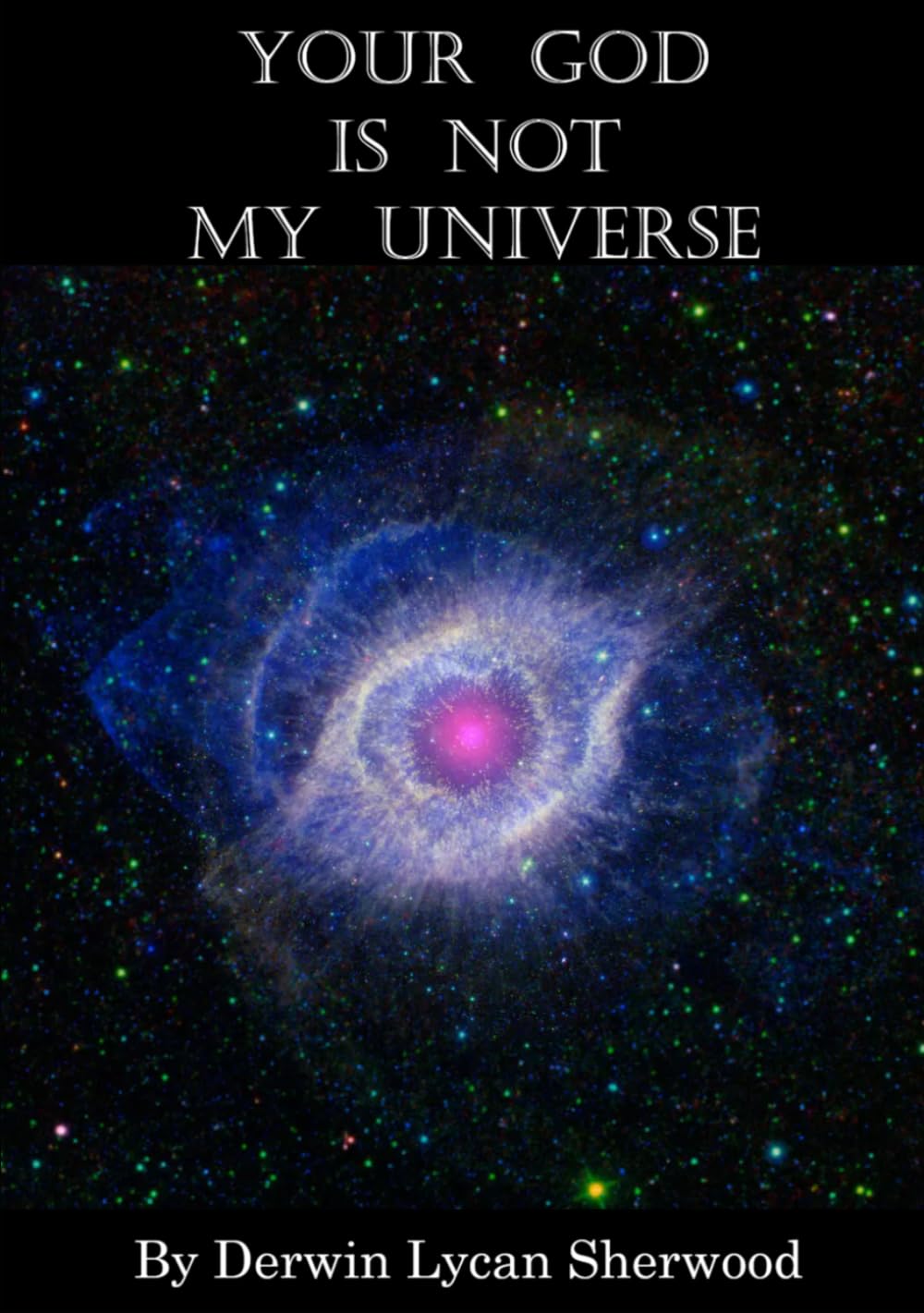 Your God is Not my Universe
