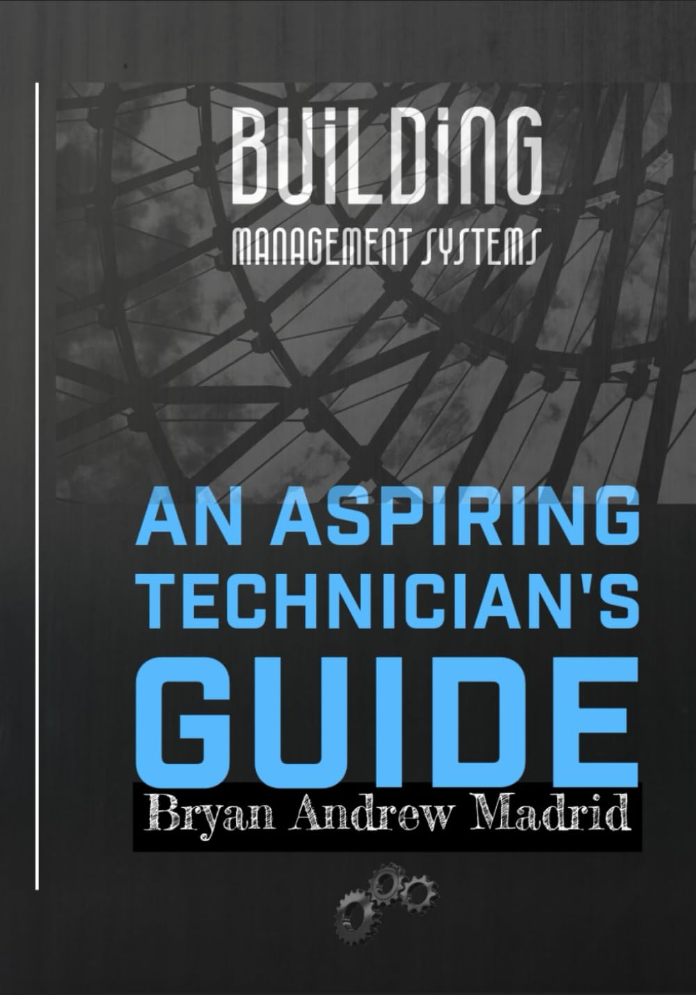 Building Management Systems: An Aspiring Technician's Guide