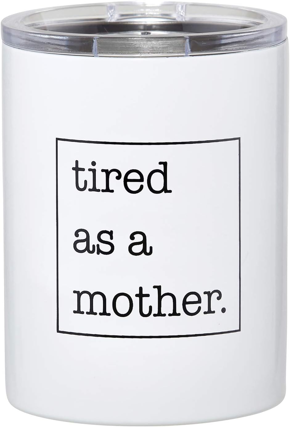 Santa Barbara Design Studio SIPS Drinkware Stainless Steel Travel Tumbler, 12-Ounces, Tired as a Mother