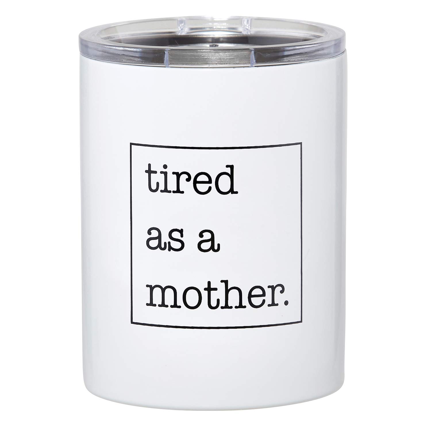 Santa Barbara Design Studio SIPS Drinkware Stainless Steel Travel Tumbler 12-Ounces Tired as a Mother