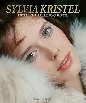 Sylvia Kristel From Emmanuelle to Chabrol