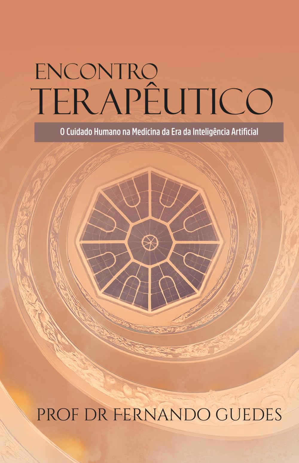 ENCONTRO TERAPÊUTICO: O Cuidado Humano na Medicina da Era da Inteligência Artificial (A ESSÊNCIA, O SENTIDO E O ENCONTRO)