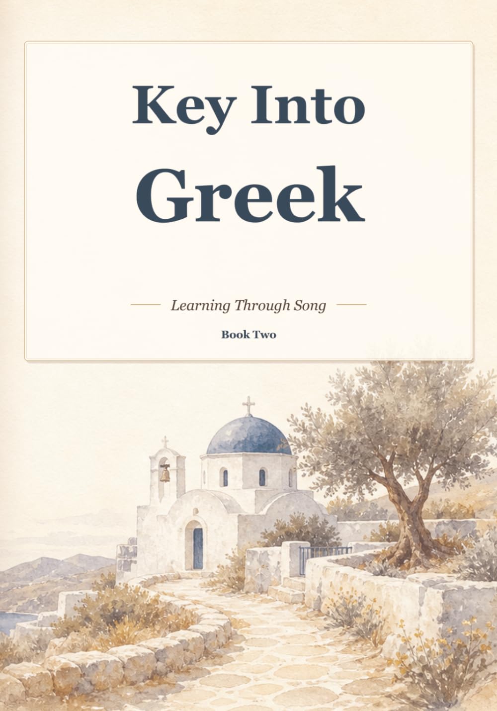 Key Into Greek: Book Two: Learning Through Song (Key Into Learn)