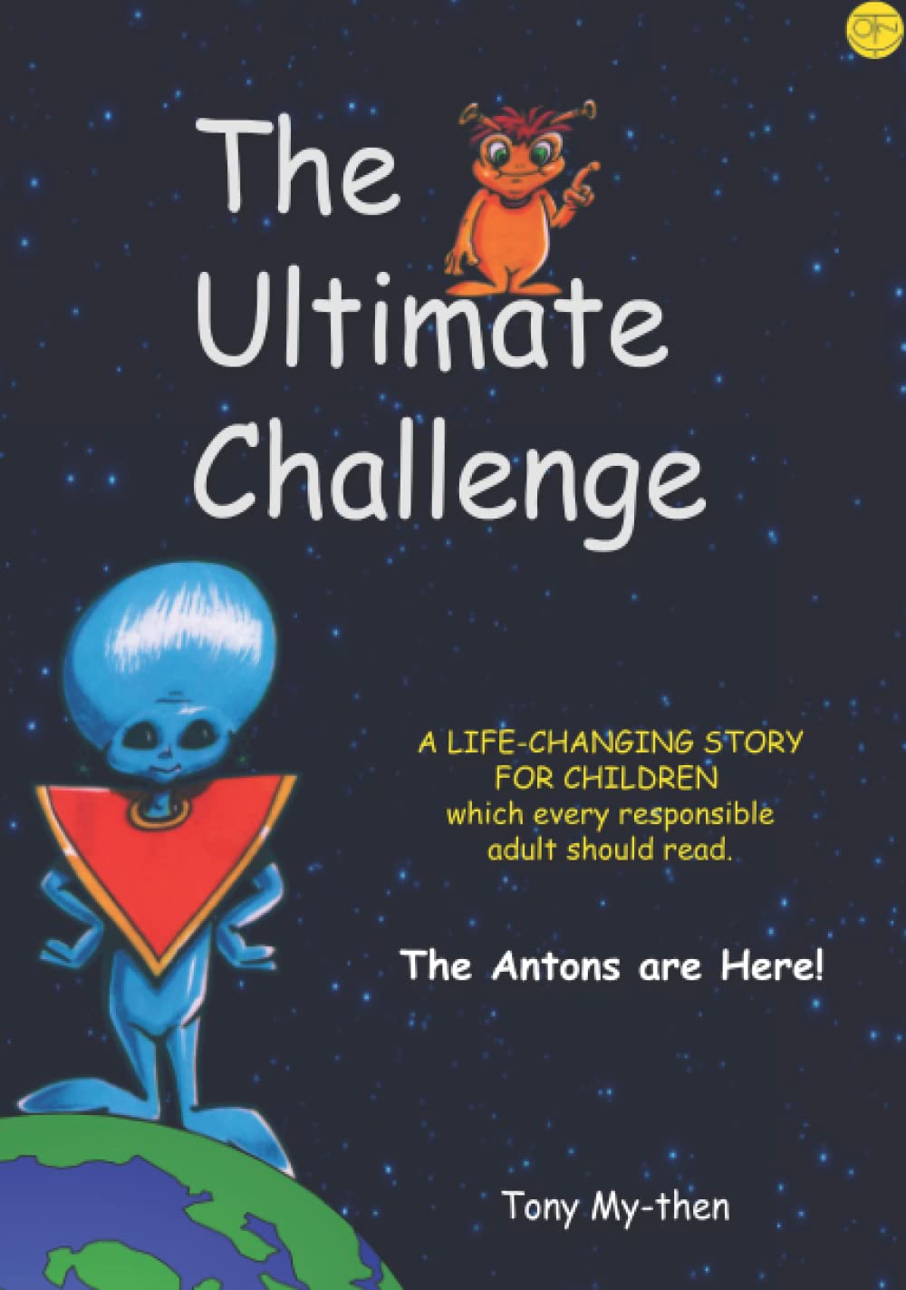 The Ultimate Challenge: A Life-Changing Story for Children Which Every Responsible Adult Should Read
