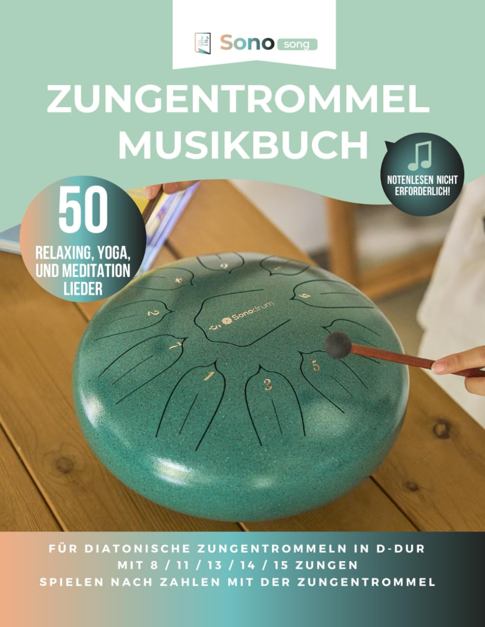 Zungentrommel Musikbuch - 50 Lieder für Meditation und Yoga - Spielen nach Zahlen - diatonische Zungentrommel D-Dur 8/11