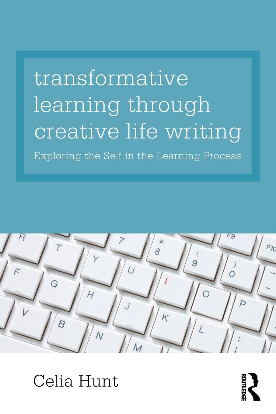 Transformative Learning through Creative Life Writing: Exploring the self in the learning process
