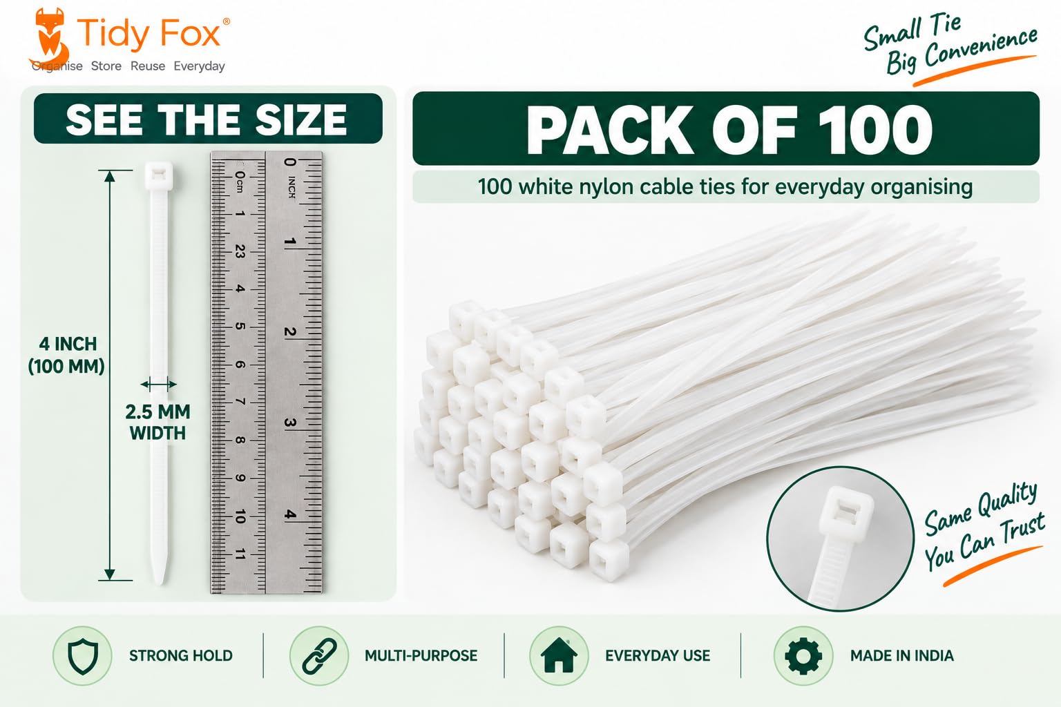 Tidy Fox Nylon Cable Ties, Self Locking Zip Ties, 4 inch (100 mm) x 2.5 mm, Pack of 100, White, for Cable Management and Home and Office Wire Organising, Made in India — Amazon image 2