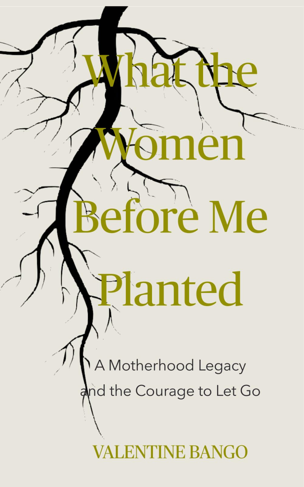 What The Women Before Me Planted: A Motherhood Legacy and the Courage to Let Go