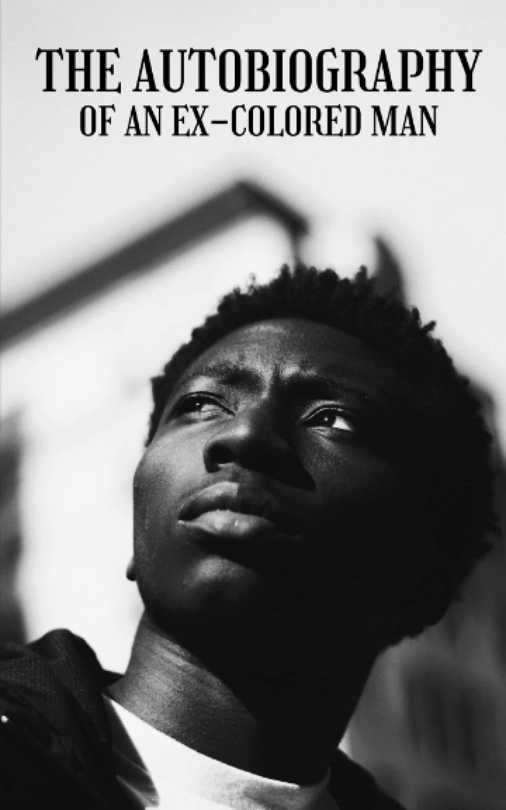 The Autobiography of an Ex-Colored Man: The 1912 african american novel (Annotated)