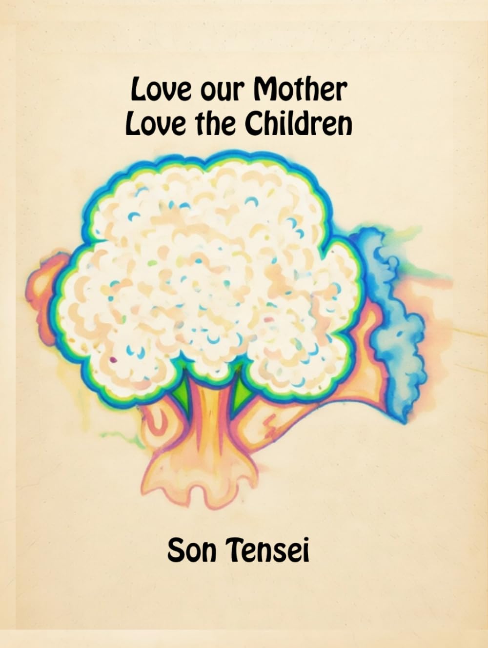 Love Our Mother, Love The Children: Treat the earth like you treat yourself