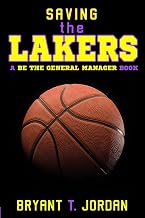 Saving the Lakers: A Be the General Manager Book