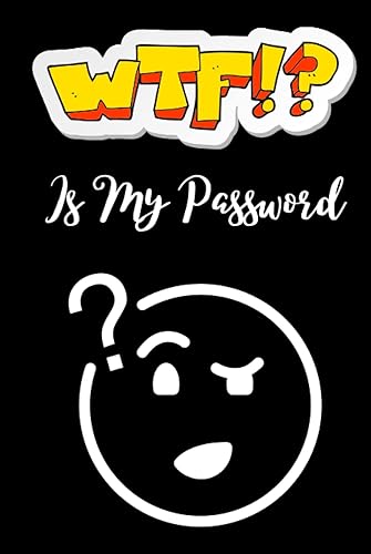 WTF Is My Password: Internet Address and Password Log Book (Check WTF Series!)