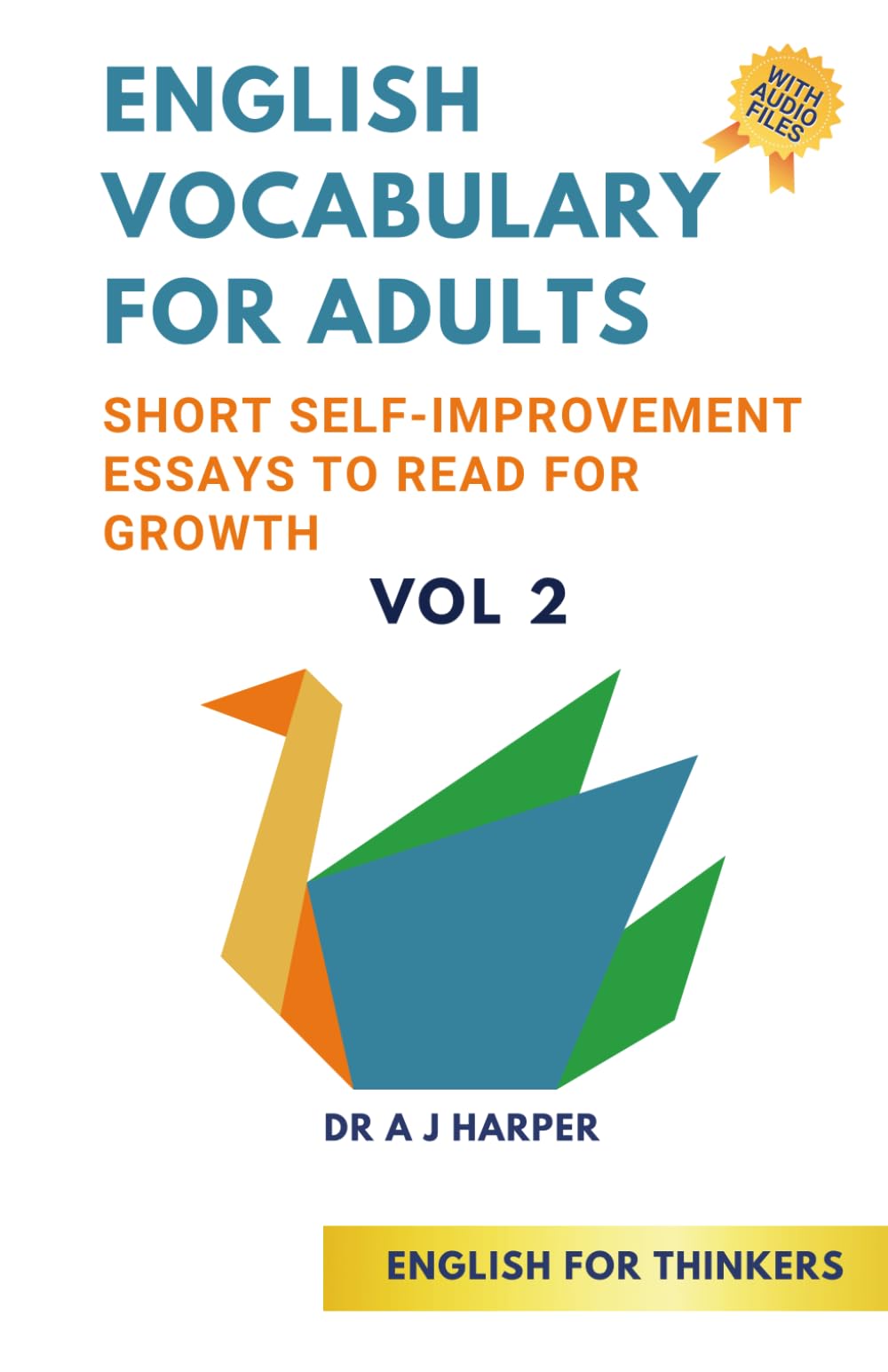 English Vocabulary for Adults 2: Short Self-Improvement Essays to Read for Growth (Intermediate English Stories, English Learning for Adults, English ... Builder, Short Stories for English Learners)