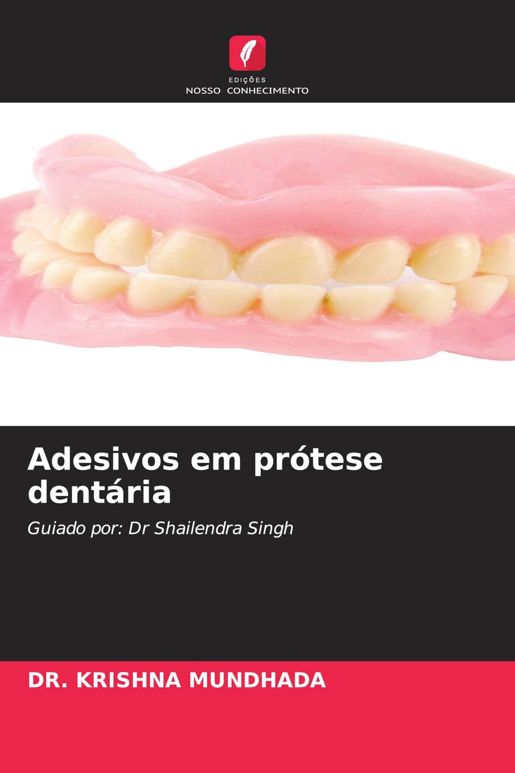 Adesivos em prótese dentária: Guiado por: Dr Shailendra Singh