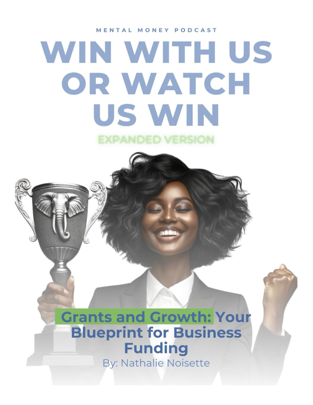 WIN WITH US OR WATCH US WIN: Grants and Growth: Your Blueprint for Business Funding