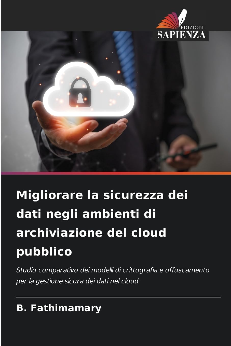 Migliorare la sicurezza dei dati negli ambienti di archiviazione del cloud pubblico: Studio comparativo dei modelli di crittografia e offuscamento per la gestione sicura dei dati nel cloud