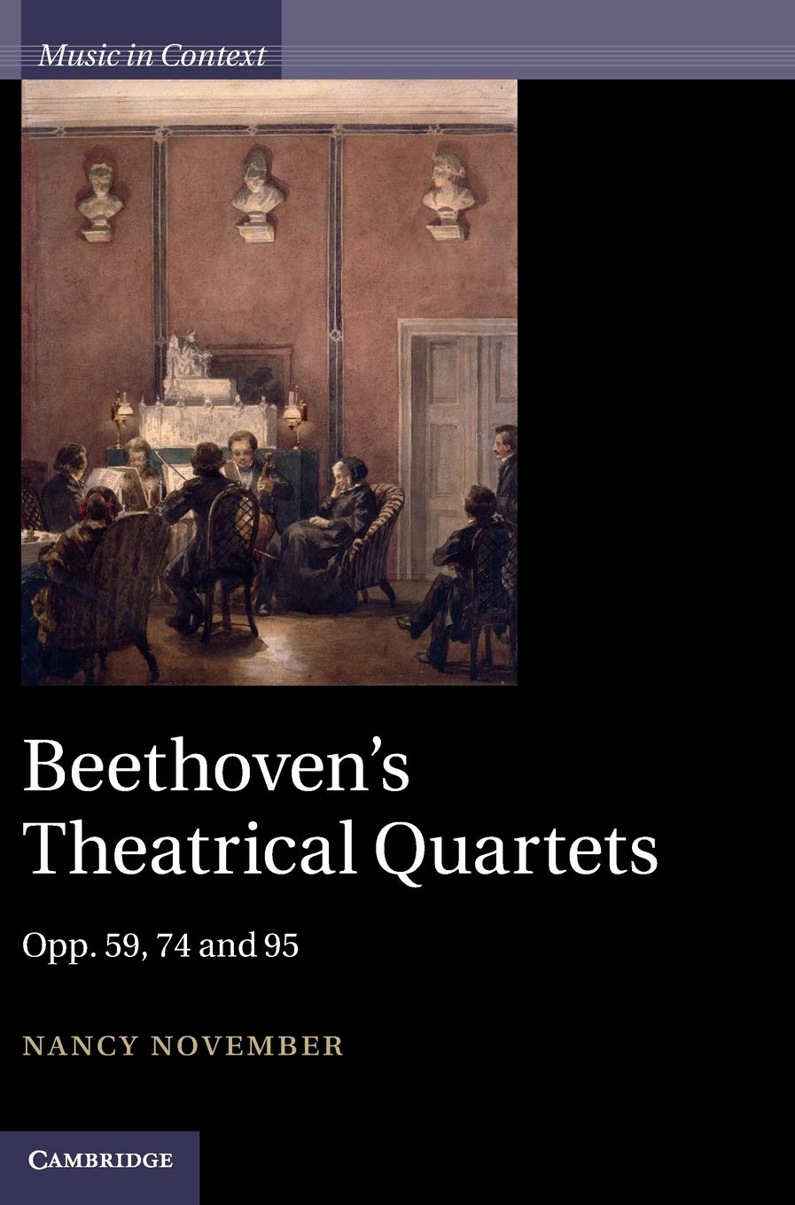 Beethoven's Theatrical Quartets: Opp. 59, 74 and 95: November