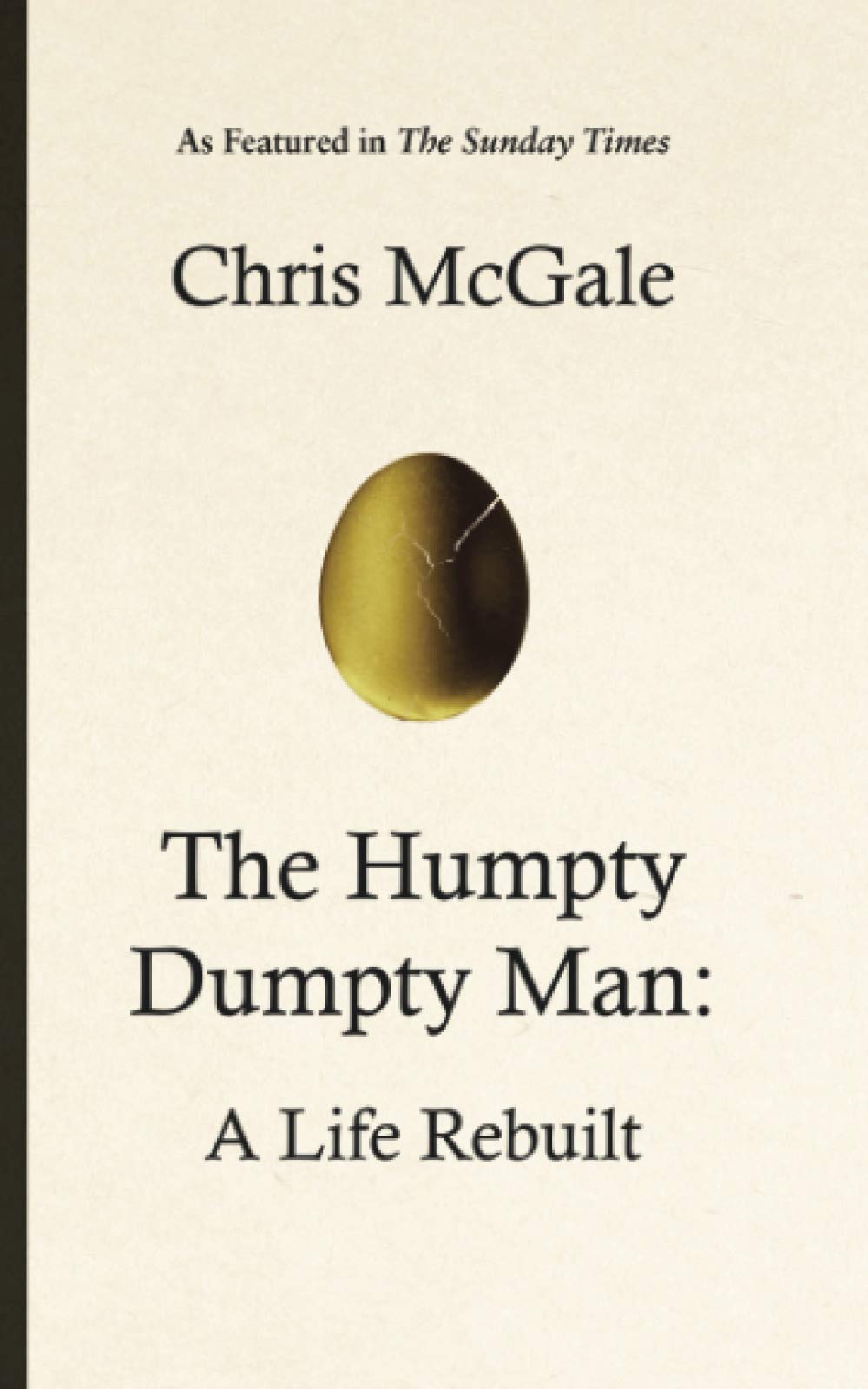 The Humpty Dumpty Man: A Life Rebuilt