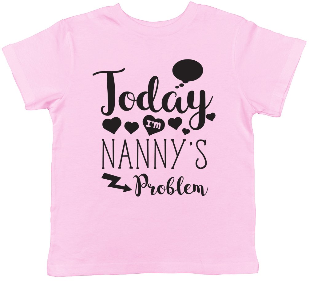 Shopagift Today I'm Nanny's Problem Childrens Kids Short Sleeve T-Shirt Light Pink