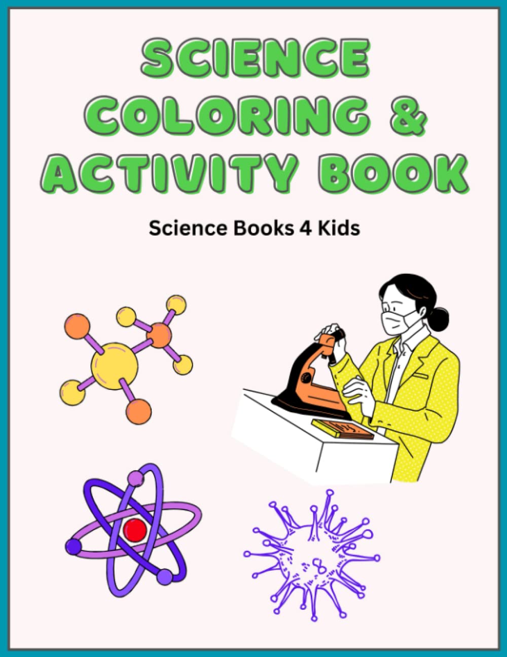 Science Coloring & Activity Book: Science Books For Kids