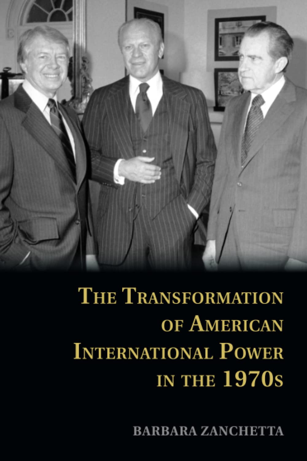 The Transformation of American International Power in the 1970s Paperback – 11 Jun. 2015
